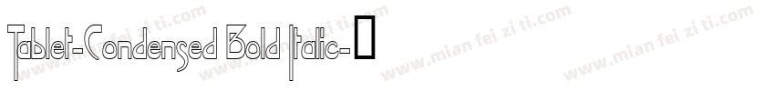 Tablet-Condensed Bold Italic字体转换
